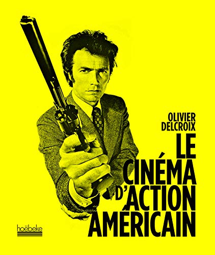 Télécharger Le cinéma d'action américain Francais PDF