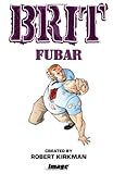 Brit Vol. 3: Fubar by Robert Kirkman, Bruce Brown