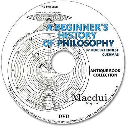 A beginner's history of philosophy by Herbert Ernest Cushman 1911-1918 Antique Books Collection - 2 PDF E-Books on 1 Data DVD