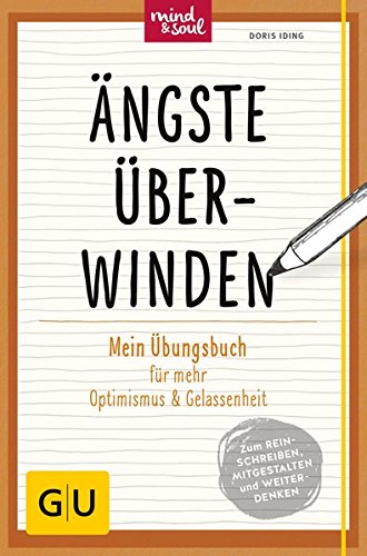 Download Ängste überwinden: Mein Übungsbuch für mehr Optimismus & Gelassenheit (GU Mind & Soul Übungsbuch) Download Ängste überwinden: Mein Übungsbuch für mehr Optimismus & Gelassenheit (GU Mind & Soul Übungsbuch)