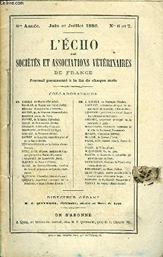 Download L'ECHO DES SOCIETES ET ASSOCIATIONS VETERINAIRES Juin et Juillet 1886 - Projet de loi sur l'exercice de la médecine vétérinaire * F. Quivogne - Conseil de Perfectionnement des Ecoles vétérinaires * Gsell - De l'utilité d'une loi répressive de l'empirisme