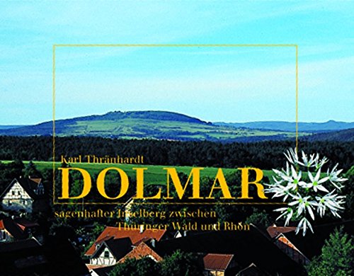Preisvergleich Produktbild Dolmar: Sagenhafter Inselberg zwischen Thüringer Wald und Rhön