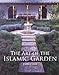 The Art of the Islamic Garden by Emma Clark (2011-05-01) by 