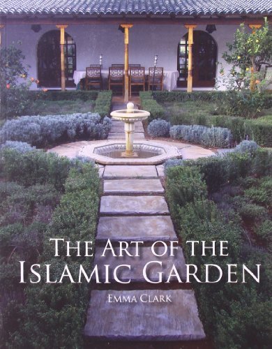 The Art of the Islamic Garden by Emma Clark (2011-05-01)