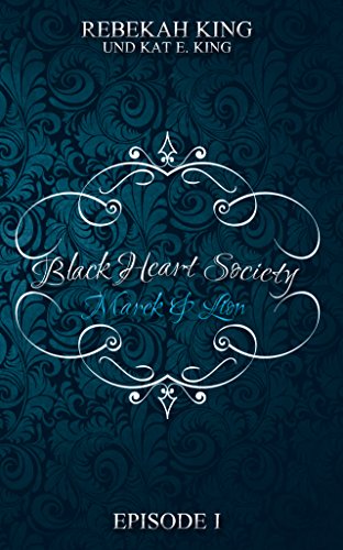 Black Heart Society: Marek & Lion von [King, Rebekah, King, Kat E.]