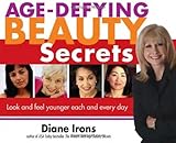 Image de Age-Defying Beauty Secrets: Look and Feel Younger Each and Every Day