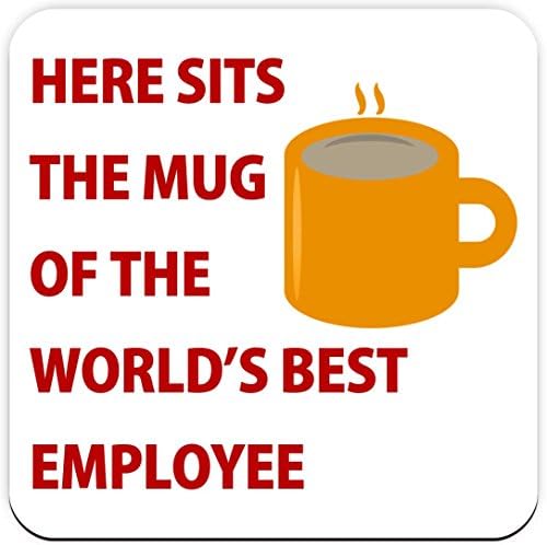 Here Sits The Mug of the World's Best Employee - Coaster - Great Birthday gift or Perfect Christmas present idea!