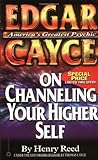 Edgar Cayce on Channeling Your Higher Self (Studies in Surface Science and Catalysis) by Henry Reed