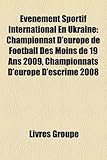 Image de Vnement Sportif International En Ukraine: Championnat D'Europe de Football Des Moins de 19 ANS 2009, Championnats D'Europe D'Escrime 2008