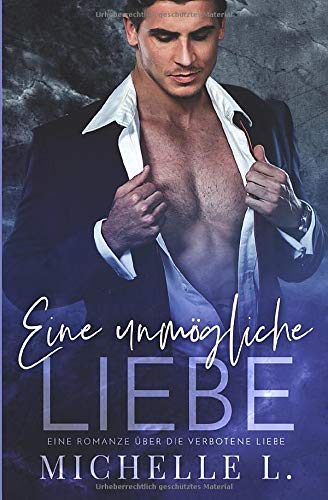 Preisvergleich Produktbild Eine unmögliche Liebe: Eine Romanze über die verbotene Liebe