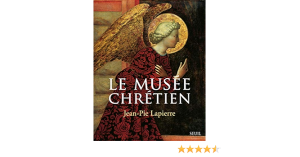 Amazon Fr Le Musee Chretien Coffret 3 Vol Dictionnaire Illustre Des Images Chretiennes Occidentales Et Ori 3 Lapierre Jean Pie Livres