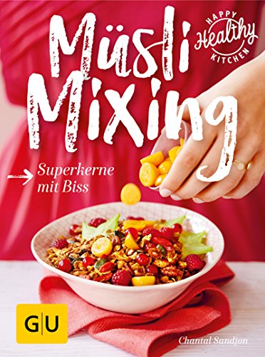 Download Müsli Mixing: Superkerne mit Biss (GU Happy healthy kitchen) Download Müsli Mixing: Superkerne mit Biss (GU Happy healthy kitchen)