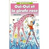 Oui-Oui et la girafe rose (Bibliothèque rose)
