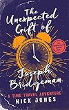 Image de The Unexpected Gift of Joseph Bridgeman: A Time Travel Adventure (The Downstream Diaries Book 1) (English Edition)