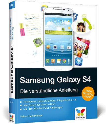 Samsung Galaxy S4: Die verständliche Anleitung. Apps, Internet, E-Mails.