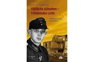 Tödliche Schatten - Tröstendes Licht: Ein Franziskaner in Uniform