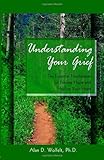 Image de Understanding Your Grief: Ten Essential Touchstones for Finding Hope and Healing Your Heart