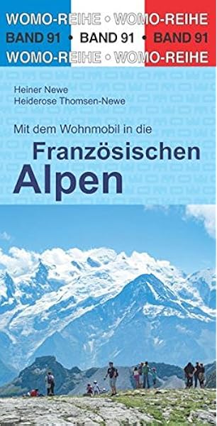 Mit Dem Wohnmobil In Die Franzosischen Alpen Womo Reihe Amazon De Newe Heiner Thomsen Newe Heiderose Bucher Mit Dem Wohnmobil In Die Franzosischen Alpen Womo Reihe Amazon De Newe Heiner Thomsen Newe Heiderose Bucher