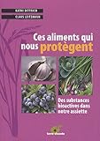 Ces aliments qui nous protègent : Les substances bioactives dans notre assiette