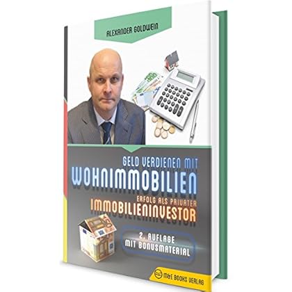 Geld verdienen mit Wohnimmobilien: Erfolg als privater Immobilieninvestor (2. Auflage mit Bonusmaterial)