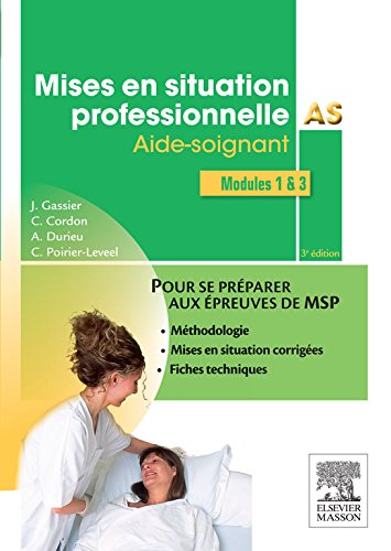 Mises en situation professionnelle AS: Aide-soignant Mises en situation professionnelle AS: Aide-soignant