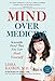 Mind Over Medicine (English Edition) by 