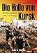 Die Hölle von Kursk: SS-Grenadiere 1943 im Kampf by 