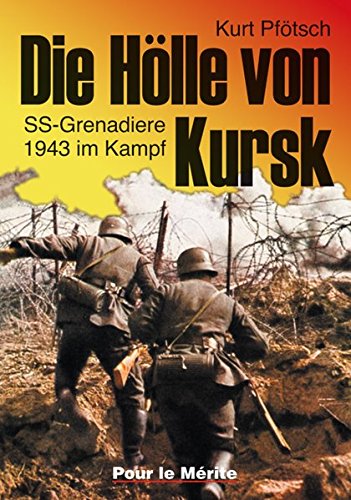 Die Hölle von Kursk: SS-Grenadiere 1943 im Kampf