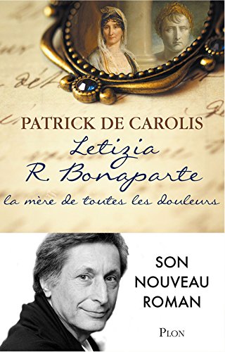 couverture de : Letizia R. Bonaparte, la m&egrave;re de toutes les douleurs