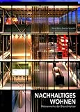 Nachhaltiges Wohnen: Meisterwerke der Ökoarchitektur (Kunst, Architektur) by 