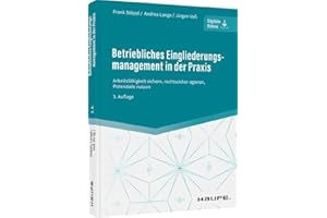 Betriebliches Eingliederungsmanagement in der Praxis: Arbeitsfähigkeit sichern, rechtssicher agieren, Potenziale nutzen (Haufe Fachbuch)