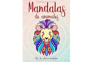 Mandalas de animales: 50 mandalas de animales para niños a partir de 6 años: creatividad, concentración y relajación