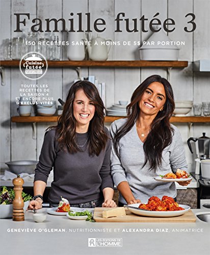 Download Famille Futee 3. 150 Recettes Sante a Moins de 5 d par Portion Download Famille Futee 3. 150 Recettes Sante a Moins de 5 d par Portion