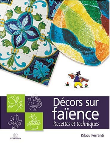 Télécharger Décors sur faïence : Recettes et techniques PDF Ebook En Ligne