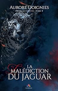 Aurore Doignies - La Malédiction du jaguar Aurore Doignies - La Malédiction du jaguar