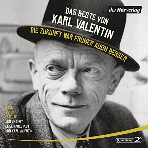 Download Das Beste von Karl Valentin. Die Zukunft war früher auch besser: Originaltöne und zwei Features Download Das Beste von Karl Valentin. Die Zukunft war früher auch besser: Originaltöne und zwei Features