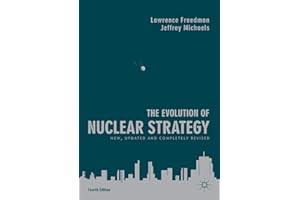 The Evolution of Nuclear Strategy: New, Updated and Completely Revised