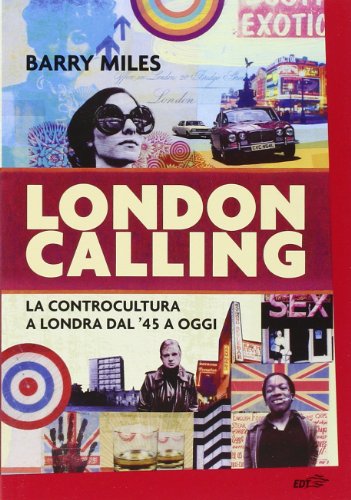 London calling. La controcultura a Londra dal '45 a oggi London calling. La controcultura a Londra dal '45 a oggi
