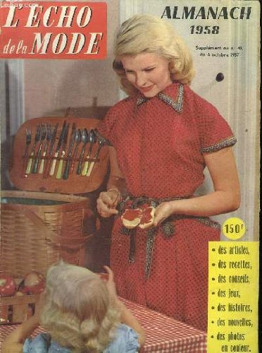 L ECHO DE LA MODE. ALMANACH 1958. SUPPLEMENT AU N °40 DU 6 OCTOBRE 1957.