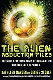 The Alien Abduction Files: The Most Startling Cases of Human Alien Contact Ever Reported (English Edition) by 
