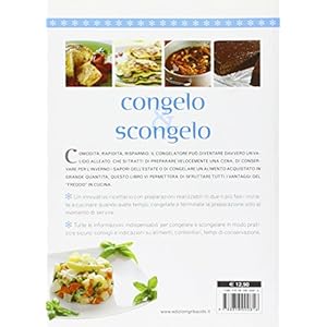 Congelo e scongelo. L'arte di organizzarsi in cucina e guadagnare tempo