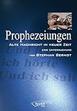 Prophezeiungen: Alte Nachricht in Neuer Zeit - Eine Untersuchung by 