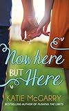Nowhere But Here (Thunder Road, Book 1) (English Edition) by 