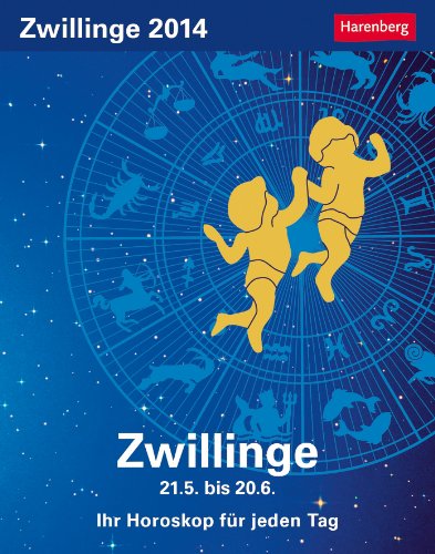 Sternzeichenkalender Zwillinge 2014: Ihr Horoskop für jeden Tag 20. Mai bis 20. Juni