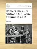 Image de Homeri Ilias. Ex editione S. Clarke.  Volume 2 of 2