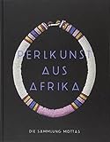 Perlkunst aus Afrika: Die Sammlung Mottas by