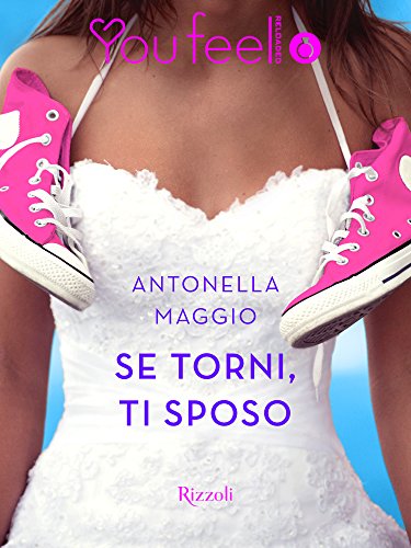 Download Se torni ti sposo (Youfeel): Se entri nel mio cuore, non ne esci tanto facilmente Download Se torni ti sposo (Youfeel): Se entri nel mio cuore, non ne esci tanto facilmente
