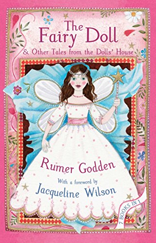 The Fairy Doll and other Tales from the Doll's House: The Best of Rumer Godden