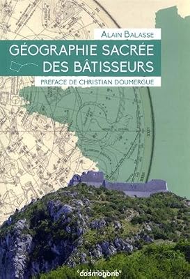 Géographie secrète des bâtisseurs : Le miroir des constellations