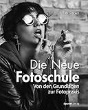 Image de Die Neue Fotoschule: Von den Grundlagen zur Fotopraxis